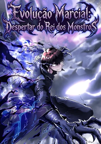 Evolução Marcial: Despertar do Rei dos Monstros